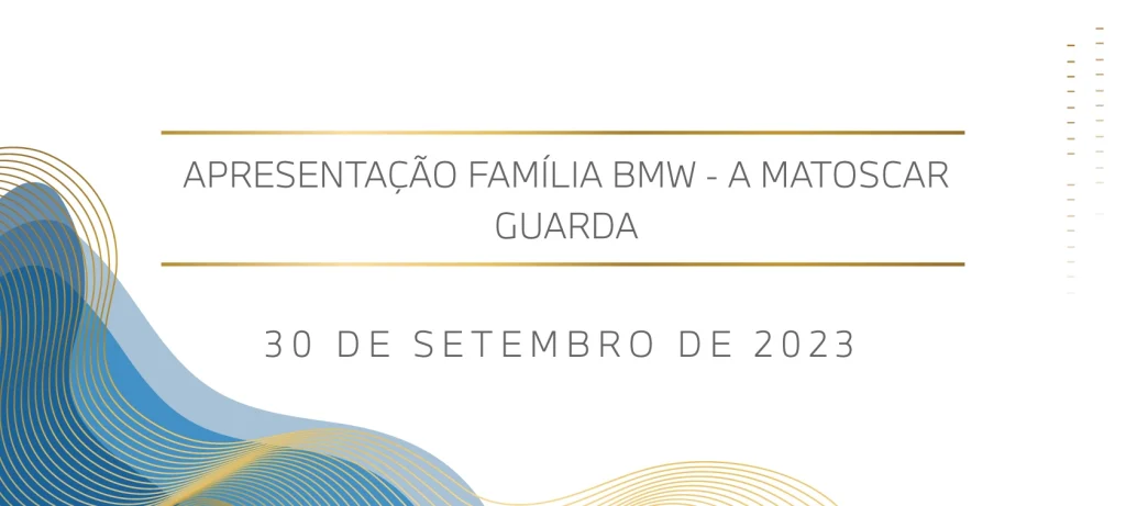 Apresentação Família BMW A MatosCar – Guarda